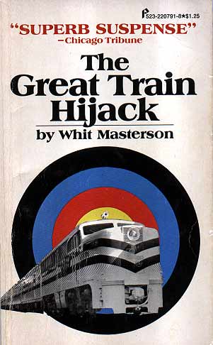 The Great Train Hijack by Whit Masterson